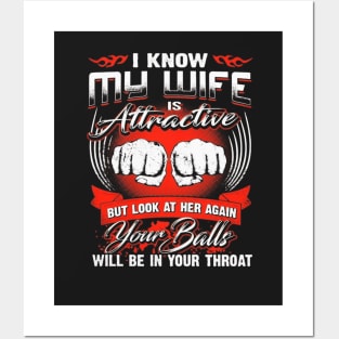 I Know My Wife Is Attractive T-Shirt Posters and Art